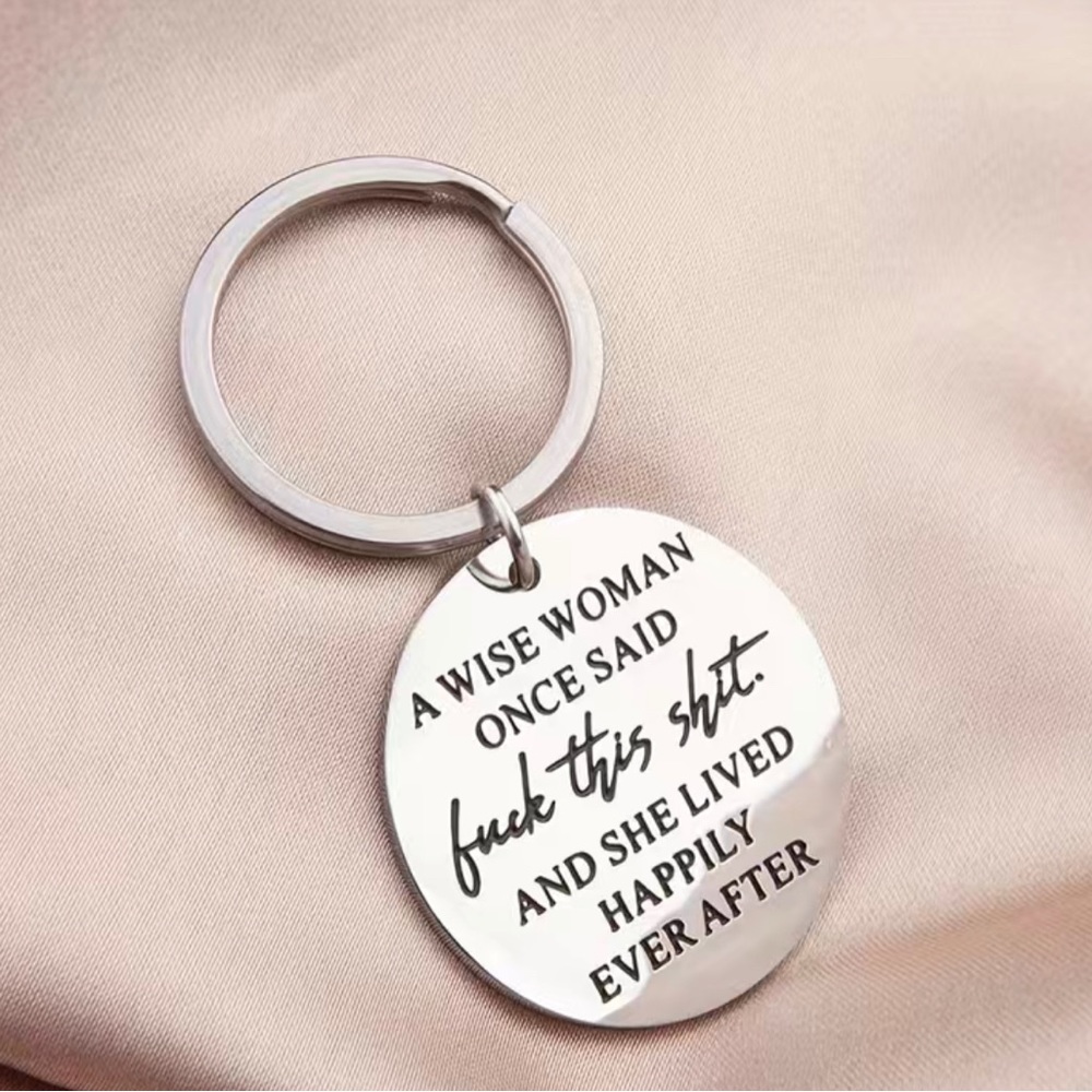 Key Chain- A Wise Woman Once Said
